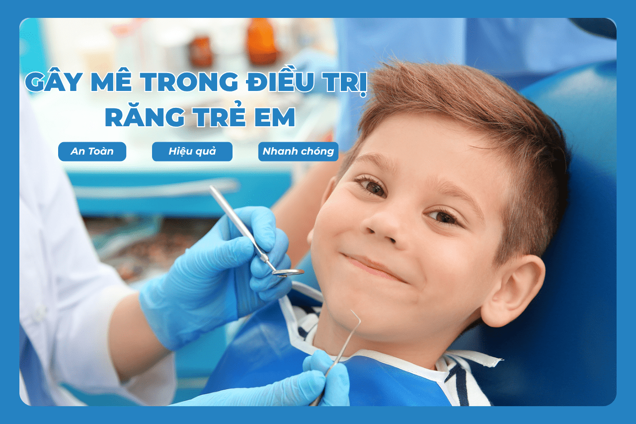 GÂY MÊ TRONG ĐIỀU TRỊ RĂNG TRẺ EM